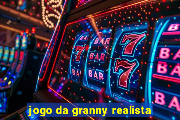 jogo da granny realista